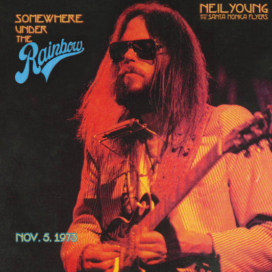Neil Young with The Santa Monica Flyers – Somewhere Under the Rainbow (Live 1973 - CD Doble Importado).