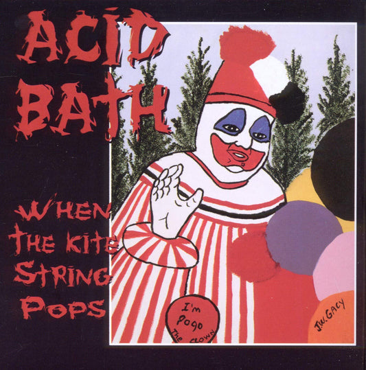 Acid Bath – When the Kite String Pops (CD importado, nuevo).
