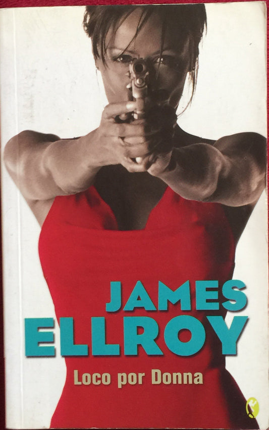 James Ellroy. Loco por Donna. Libro. formato muerto