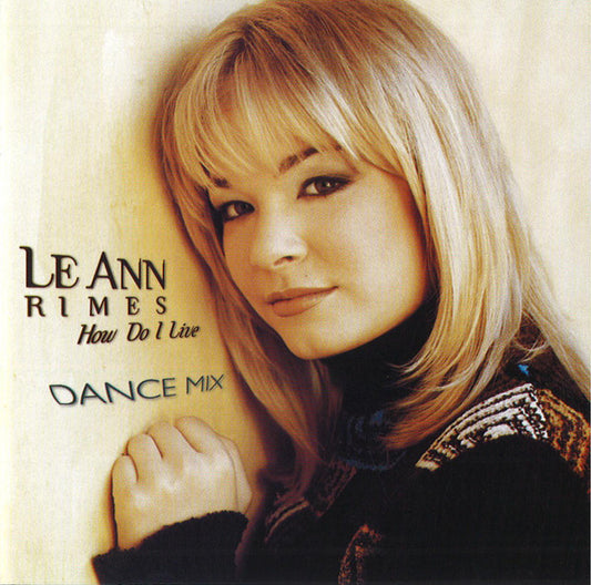 LeAnn Rimes – How Do I Live (Dance Mix). Cd importado en buen estado.