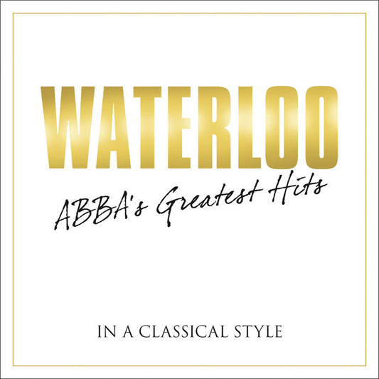 Varios – Waterloo - Abba Greatest Hits In A Classical Style. Cd nuevo.