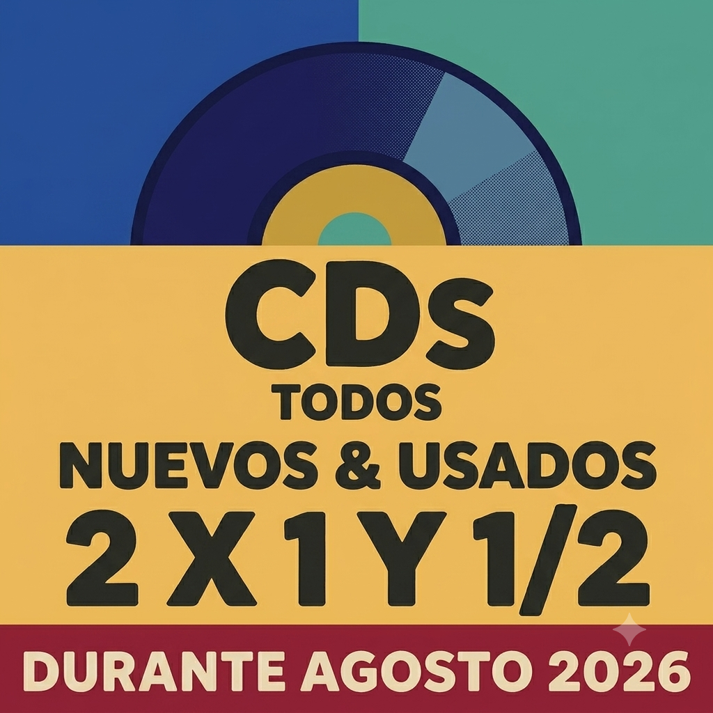 CDs. Promo agosto 2026: 2 X 1 y 1/2.