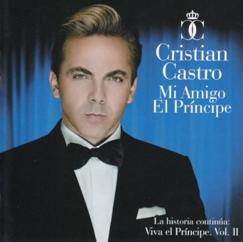 Cristian Castro – Mi Amigo El Príncipe (La Historia Continúa: Viva El Príncipe. Vol. II). Cd