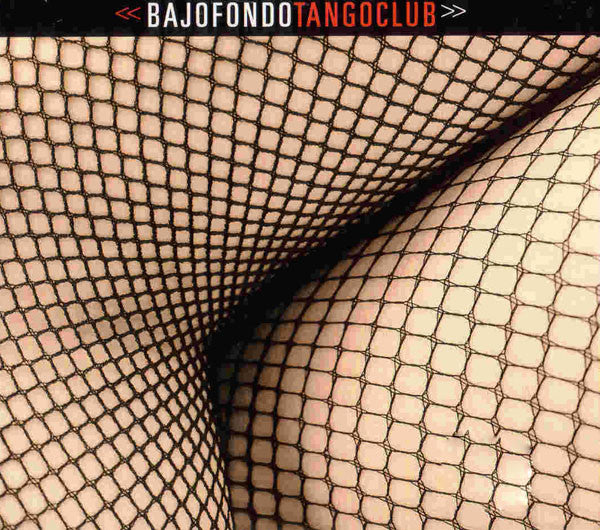 Bajofondo Tango Club – Bajofondo Tango Club. Cd.
