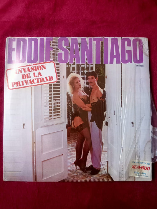 Eddie Santiago – Invasión De La Privacidad. Vinilo nacional en buen estado.