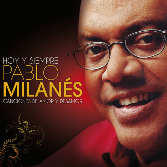 Pablo Milanés – Hoy Y Siempre: Canciones De Amor Y Desamor. Cd triple nuevo.